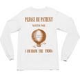 Please Be Patient With Me I'm From The 1900s Air Balloon Unisex Long Sleeve T-Shirt