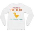 Please Be Patient With Me I'm From The 1900s Dinosaur Premium Unisex Long Sleeve T-Shirt Please Be Patient With Me I'm From The 1900s Dinosaur Premium Unisex Long Sleeve T-Shirt