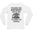 Please Be Patient With Me I'm From The 1900s Funny Premium Tri-Blend Unisex Long Sleeve T-Shirt
