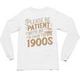 Please Be Patient With Me I'm From The 1900s Vintage Quote Premium Tri-Blend Unisex Long Sleeve T-Shirt