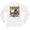 Please Be Patient With Me I'm From The 1900s Women Men Unisex Long Sleeve T-Shirt