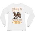 Please Be Patient With Mee I'm From The 1900s Premium Unisex Long Sleeve T-Shirt