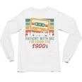 Please Be Patient-With Me I'm From The 1900s Retro Music Unisex Long Sleeve T-Shirt Please Be Patient-With Me I'm From The 1900s Retro Music Unisex Long Sleeve T-Shirt