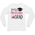 Preschool Graduation Shirt For Girl 2019 Miss Preschool Grad Unisex Long Sleeve T-Shirt