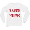 Proud Babbo Of a Class Of 2026 Graduate For Graduation Unisex Long Sleeve T-Shirt