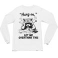 Raccoon Hang On Let Me Overthink This Introvert Unisex Long Sleeve T-Shirt Raccoon Hang On Let Me Overthink This Introvert Unisex Long Sleeve T-Shirt