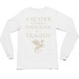 A Reader Without Their Book Is Tragedy Vintage Book Quote Unisex Long Sleeve T-Shirt