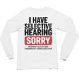 Sarcastic Sayings Introvert I Have Selective Hearing Unisex Long Sleeve T-Shirt Sarcastic Sayings Introvert I Have Selective Hearing Unisex Long Sleeve T-Shirt