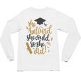 She Believed She Could So She Did Graduation Shirt Unisex Long Sleeve T-Shirt