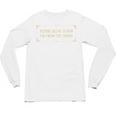 Slow Down I'm From The 1900s Unisex Long Sleeve T-Shirt Slow Down I'm From The 1900s Unisex Long Sleeve T-Shirt