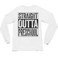 Straight Outta Preschool Shirt Boy Girl Graduation Unisex Long Sleeve T-Shirt