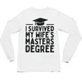 I Survived My Wife's Masters Degree Graduation Class Of 2025 Unisex Long Sleeve T-Shirt