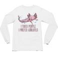 I Tried People I Prefer Axolotl Salamander Introvert Raglan Baseball Tee Unisex Long Sleeve T-Shirt I Tried People I Prefer Axolotl Salamander Introvert Raglan Baseball Tee Unisex Long Sleeve T-Shirt