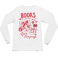 Valentines Book Lover Romance Books Are My Love Language Unisex Long Sleeve T-Shirt