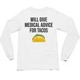 Will Give Medical Advice For Tacos Shirt Graduation MD Unisex Long Sleeve T-Shirt