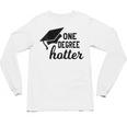 Women's One Degree Hotter College Masters PhD Graduation Party Unisex Long Sleeve T-Shirt