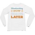 Woodworking Now Minimal Socializing Introvert Vintage Unisex Long Sleeve T-Shirt