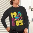 1985 Retro Raised In The 80s Old School Nostalgia Vibes Unisex Long Sleeve T-Shirt