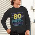 80s Nostalgia Retro Humor So Glad I Grew Up In The 80s Unisex Long Sleeve T-Shirt