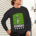 Alien Avoids Humans Sarcastic Introvert Humor Unisex Long Sleeve T-Shirt