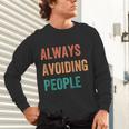 Always Avoiding People Shy Introvert Unisex Long Sleeve T-Shirt Always Avoiding People Shy Introvert Unisex Long Sleeve T-Shirt