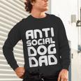 Anti-Social Dog Dad Quote For Anti Social Introvert Persons Unisex Long Sleeve T-Shirt Anti-Social Dog Dad Quote For Anti Social Introvert Persons Unisex Long Sleeve T-Shirt