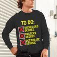Bachelors Masters Doctorate Degree DR PHD Graduation Unisex Long Sleeve T-Shirt