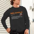 Biblioholic Definition Reading Nerd Book Lovers Geek Unisex Long Sleeve T-Shirt