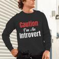 Caution I'm An Introvert Sarcastic Geek Video Gamer Jokes Unisex Long Sleeve T-Shirt