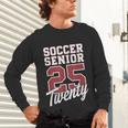 Class Of 2025 Senior 2025 Graduation 2025 Soccer Unisex Long Sleeve T-Shirt