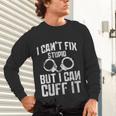I Cuff Stupid Police OfficerShirt Academy Graduation Unisex Long Sleeve T-Shirt