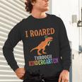 Dinosaur Graduation I Roared Through Kindergarten T-Shirt Unisex Long Sleeve T-Shirt