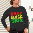 Dope Teacher African American Graduation History Month Unisex Long Sleeve T-Shirt