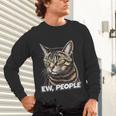 Ew People Cat Tabby Cat Antisocial Grumpy Introvert Unisex Long Sleeve T-Shirt