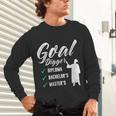 Goal Digger Diploma Master s Bachelor s Master Graduation Unisex Long Sleeve T-Shirt