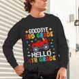 Goodbye 3rd Grade Hello 4th Grade Graduation 2024 Unisex Long Sleeve T-Shirt