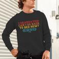 I Graduated Can I Go Back To Bed Now Graduation 2023 Unisex Long Sleeve T-Shirt