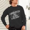 Graduation Can I Go Back To Bed Shirt Unisex Long Sleeve T-Shirt