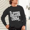 Graduation Graduation I'm Smarter Than I Look Unisex Long Sleeve T-Shirt