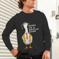 Graduation Senior Silly Goose Today Im A Serious Goose Unisex Long Sleeve T-Shirt