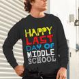 Happy Last Day Of Middle School Graduation Unisex Long Sleeve T-Shirt