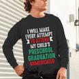 Hilarious Preschool Graduation Mom Dad Meme Preschooler Unisex Long Sleeve T-Shirt