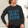 I'm Like 2018 Done High School Grad Graduation Shirt Unisex Long Sleeve T-Shirt