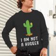 I'm Not A Hugger Cactus Not a Hugger Introvert Cute Unisex Long Sleeve T-Shirt