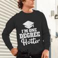 I'm One Degree Hotter Graduation Gag Seniors T-Shirt Unisex Long Sleeve T-Shirt