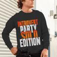 Introvert Party Solo Edition Sarcastic People Hater Unisex Long Sleeve T-Shirt Introvert Party Solo Edition Sarcastic People Hater Unisex Long Sleeve T-Shirt
