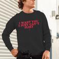 Introvert Valentines Day I Want You I Just Can't Flirt Unisex Long Sleeve T-Shirt
