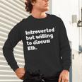 Introverted But Willing To Discuss Elk Introvert Unisex Long Sleeve T-Shirt Introverted But Willing To Discuss Elk Introvert Unisex Long Sleeve T-Shirt