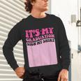 It's My Graduation Sign My Shirt Groovy Girls Graduation Unisex Long Sleeve T-Shirt