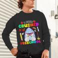 I Just Crushed Preschool Pre-K Preschoolers Graduation Unisex Long Sleeve T-Shirt